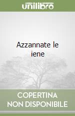 Azzannate le iene libro