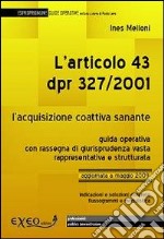 L'articolo 43 DPR 327/2001. L'acquisizione coattiva sanante libro