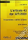 L'articolo 43 DPR 327/2001. L'acquisizione coattiva sanante libro