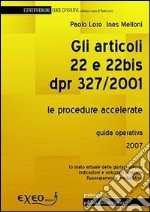 Gli articoli 22 e 22 bis DPR 327/2001. Le procedure accelerate