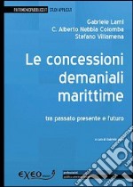 Le concessioni demaniali marittime. Tra passato, presente, futuro