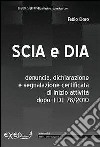 Scia e Dia. Denuncia, dichiarazione e segnalazione certificata di inizio attività dopo il Dl 78/2010 libro