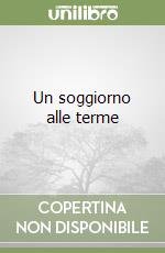 Un soggiorno alle terme libro