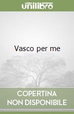 Vasco per me libro