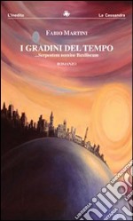 I gradini del tempo... Serpentem nomine baxiliscum libro