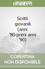 Scritti giovanili (anni '80-primi anni '90) libro