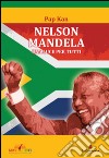 Nelson Mandela. Una luce per tutti libro