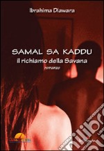 Samal sa kaddu. Il richiamo della savana libro