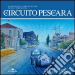 Il circuito di Pescara 1924-1939 libro