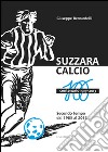 Suzzara calcio. Il centenario 1913-2013 libro