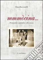 Mmmòcina... Portavamo i pantaloni alla zuava libro