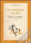 In mantuan as dis... Glossario di parole dialettali mantovane nella provincia di Mantova. Vol. 1 libro