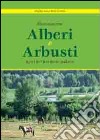 Riconoscere alberi ed arbusti tipici del territorio padano libro