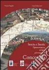 Storia e storie. Toponomastica eventi e personaggi di Concordia libro di Negrelli Vittorio