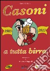 Casoni a tutta birra (1985-2013). Con DVD libro di Verbeni Luca