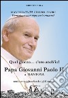 Quel giorno... c'ero anch'io! Papa Giovanni Paolo II a Mantova libro