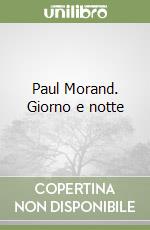 Paul Morand. Giorno e notte libro