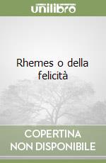 Rhemes o della felicità libro