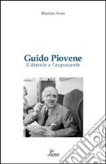 Guido Piovene. Il diavolo e l'acquasanta libro