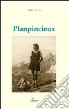 Planpincieux. La magia ai piedi del Monte Bianco libro