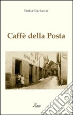 Caffè della posta. Il locale storico di Courmayer libro