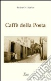 Caffè della posta. Il locale storico di Courmayer libro