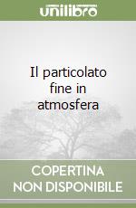 Il particolato fine in atmosfera libro