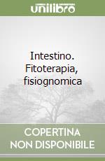 Intestino. Fitoterapia, fisiognomica libro