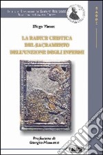 La radice cristica del sacramento dell'unzione degli infermi libro