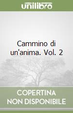 Cammino di un'anima. Vol. 2 libro