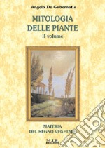 Mitologia delle piante. Materia del regno vegetale. Vol. 2 libro