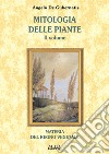Mitologia delle piante. Materia del regno vegetale. Vol. 2 libro di De Gubernatis Angelo