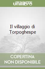 Il villaggio di Torpoghespe