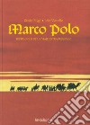 Marco Polo. Testimonios de un viaje extraordinario libro di Fuga Guido Vianello Lele