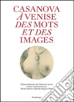 Casanova à Venise. Des mots et des images libro