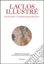 Laclos illustré. Scènes des «Liaisons dangereuses» libro