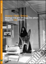 Scarpa, Viani, Deluigi. Dialogo tra arti. Dialogo tra artisti. Negozio Fai Olivetti. Catalogo della mostra (6 giugno 23 novembre 2014). Ediz. illustrata