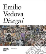 Emilio Vedova disegni. Ediz. multilingue libro