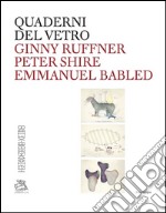 Ginny Ruffner Peter Shire Emmanuel Babled. Ediz. bilingue libro