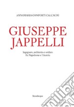 Giuseppe Jappelli. Ingegnere, architetto e soldato fra Napoleone e l'Austria libro