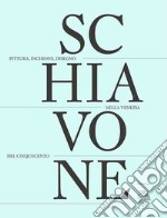 Andrea Schiavone. Pittura, incisione, disegno nella Venezia del Cinquecento. Ediz. italiana, inglese e francese libro