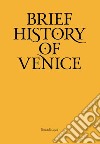 Breve storia di Venezia. Ediz. inglese libro