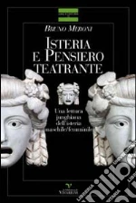 Isteria e pensiero teatrante. Una lettura junghiana dell'isteria maschile/femminile
