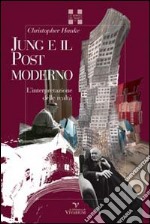 Jung e il postmoderno. L'interpretazione della realtà