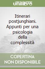 Itinerari postjunghiani. Appunti per una psicologia della complessità