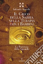 Il Gioco della Sabbia nella terapia con i bambini libro