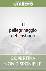 Il pellegrinaggio del cristiano libro