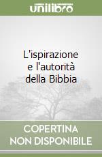 L'ispirazione e l'autorità della Bibbia