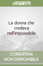 La donna che credeva nell'impossibile