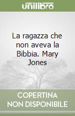 La ragazza che non aveva la Bibbia. Mary Jones